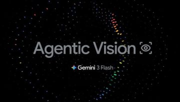Agentic Vision: Το επόμενο άλμα στην οπτική αντίληψη του Google Gemini
