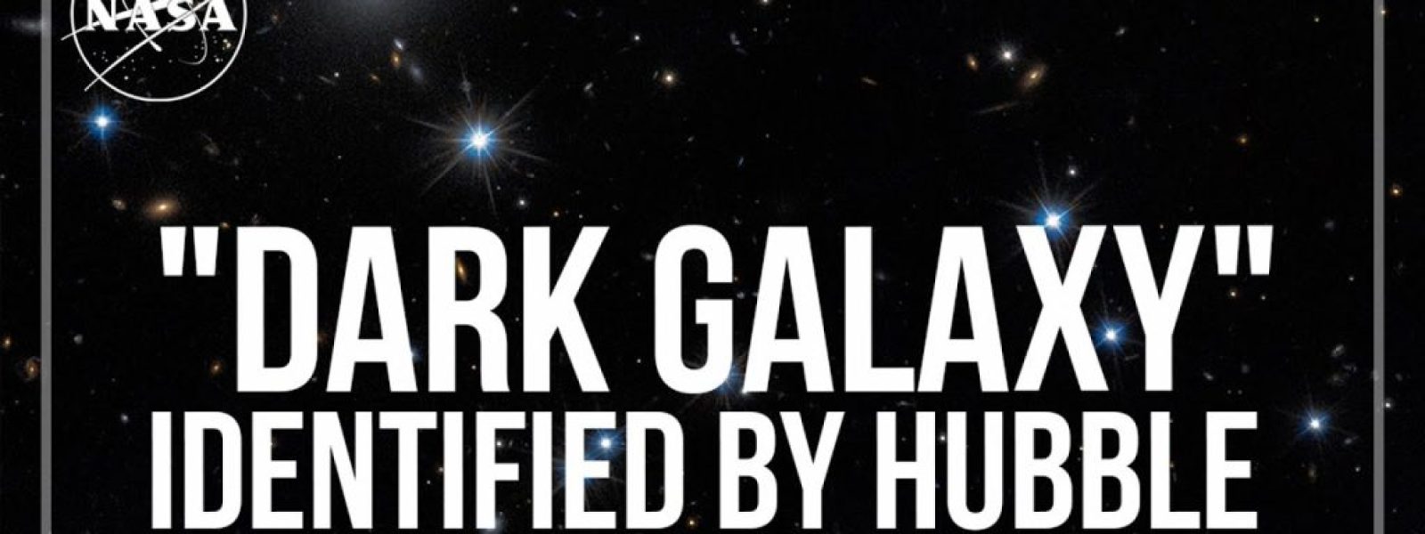 CDG-2: Ο γαλαξίας που αποτελείται από 99% σκοτεινή ύλη – Όταν βλεπεις το αόρατο
