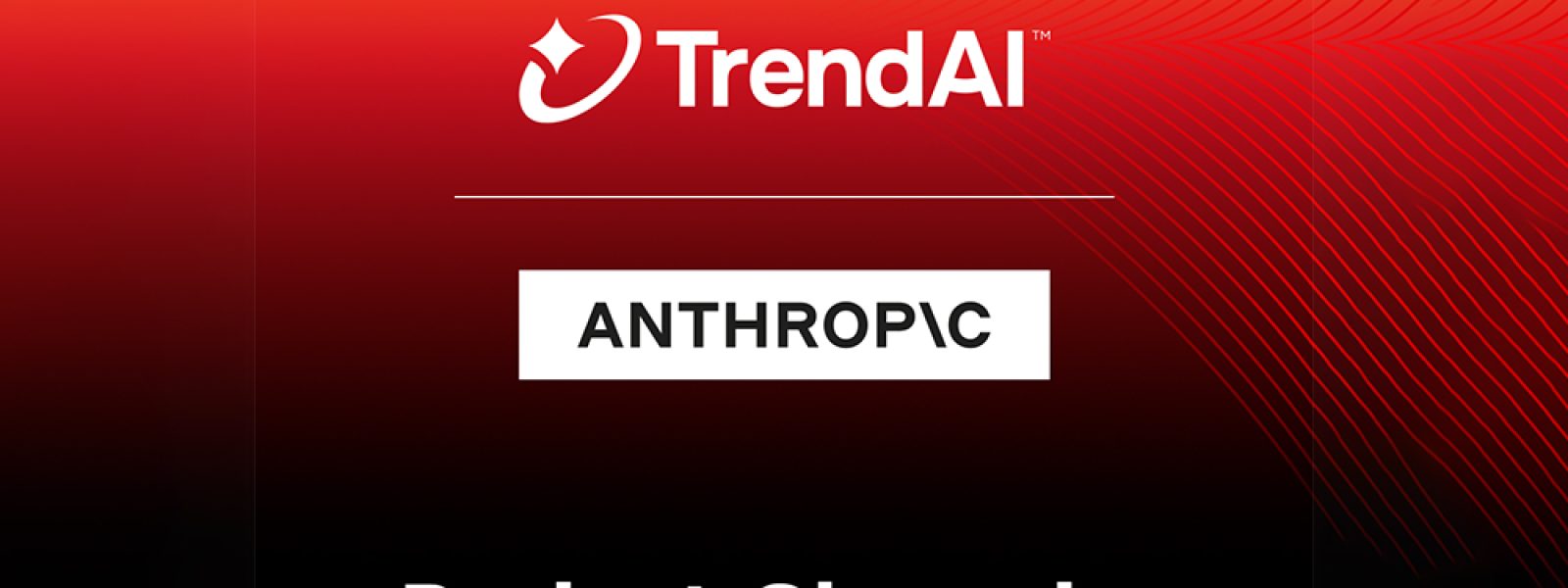 Η TrendAI συμμετέχει στο Project Glasswing της Anthropic